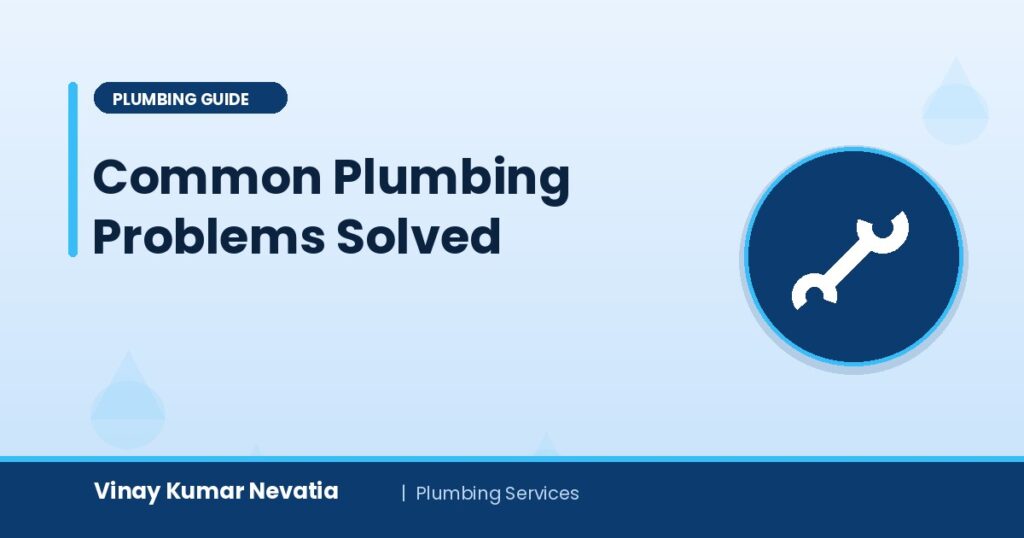 Plumbing expert Vinay Kumar Nevatia solving common household plumbing problems in an Indian home